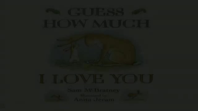 Guess How Much I Love You