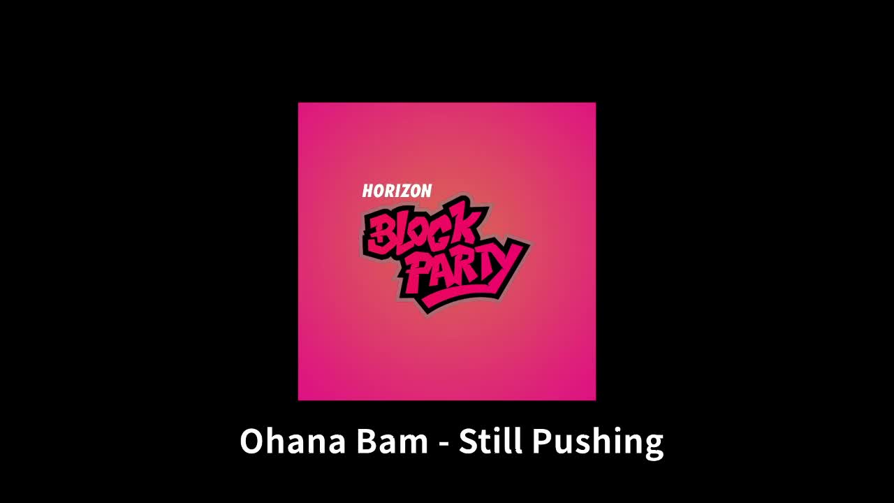 【Block Party】Still Pushing