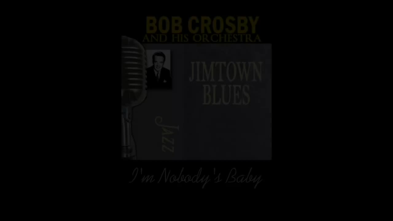 【引用】I'm Nobody's Baby - BobCrosby/HisOrchestra