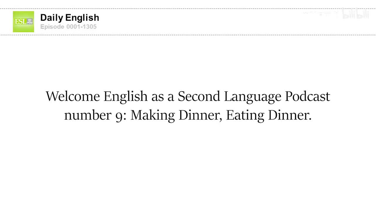 0009 Making Dinner, Eating Dinner