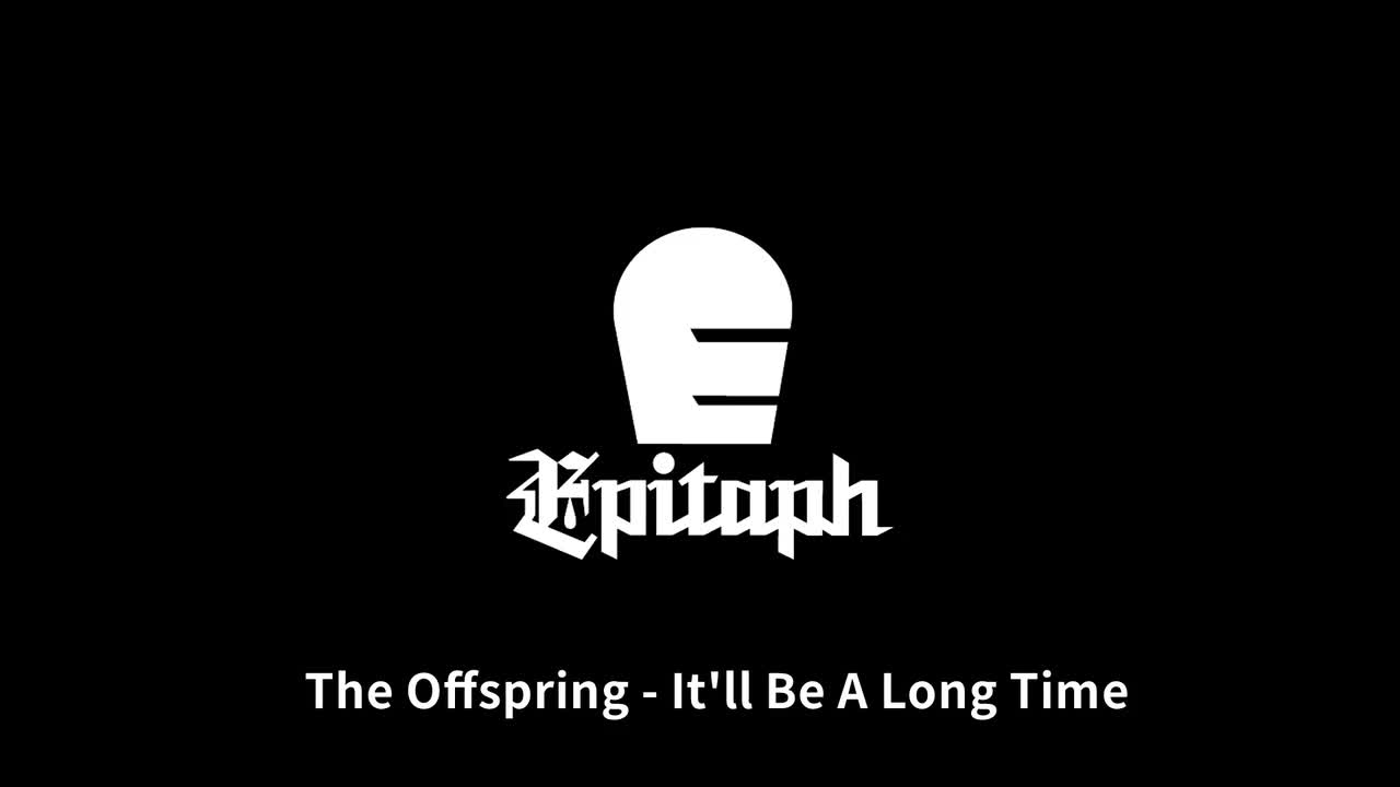【Epitaph】It'll Be A Long Time