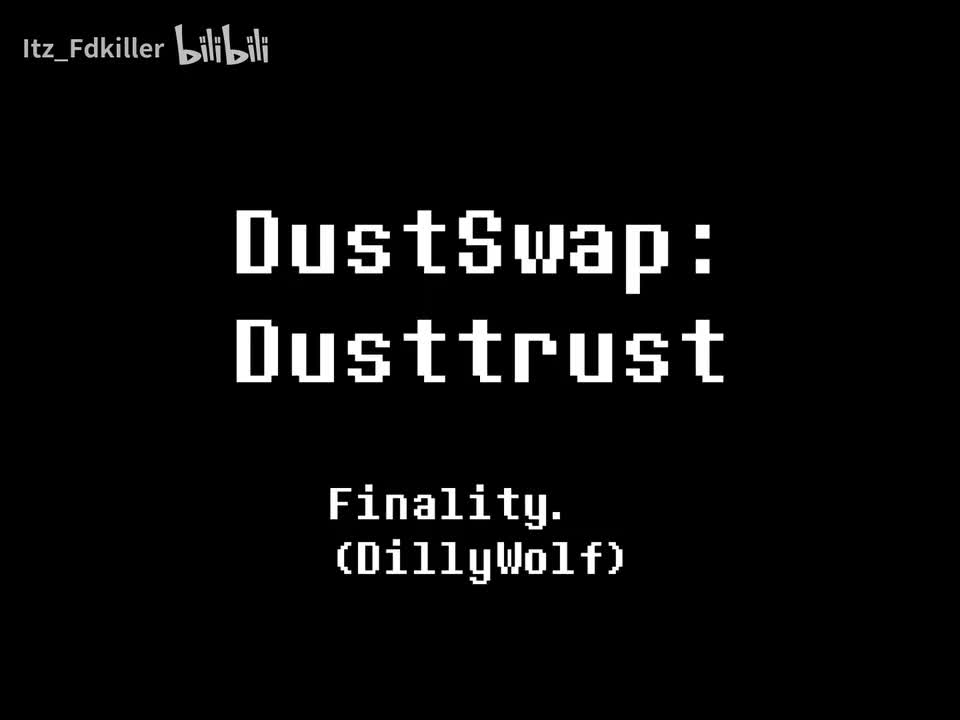 Dusttrust/余烬追忆 - DillyWolf时期 Finality./终焉。