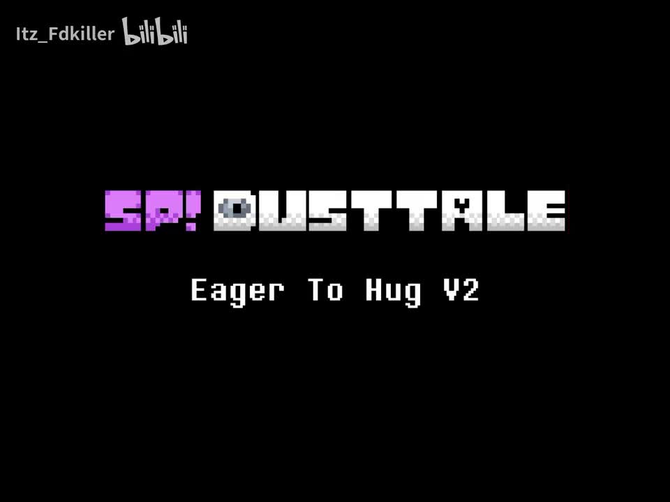 SP! Dusttale - Eager To Hug/渴望拥抱 V2