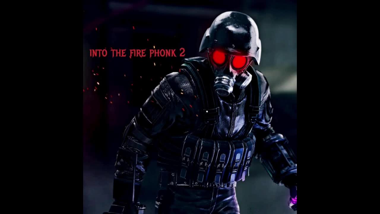 INTO THE FIRE PHONK 2