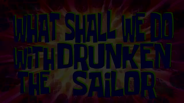2. What Shall We Do With The Drunken Sailor