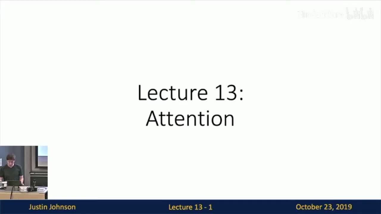 P13 Lecture 13 - Attention