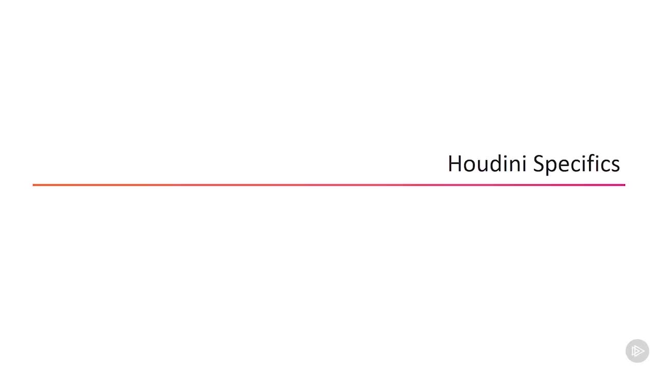 05 - Houdini Specifics