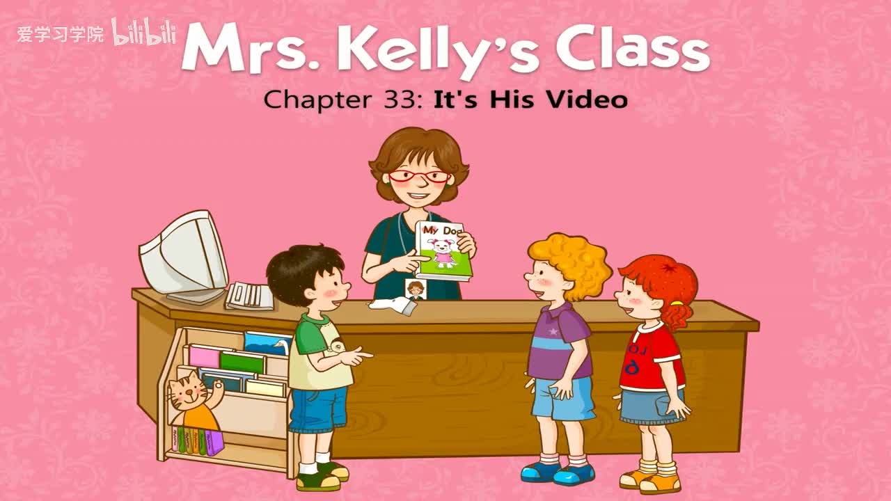 033_Mrs. Kelly's Class 33_It's His Video