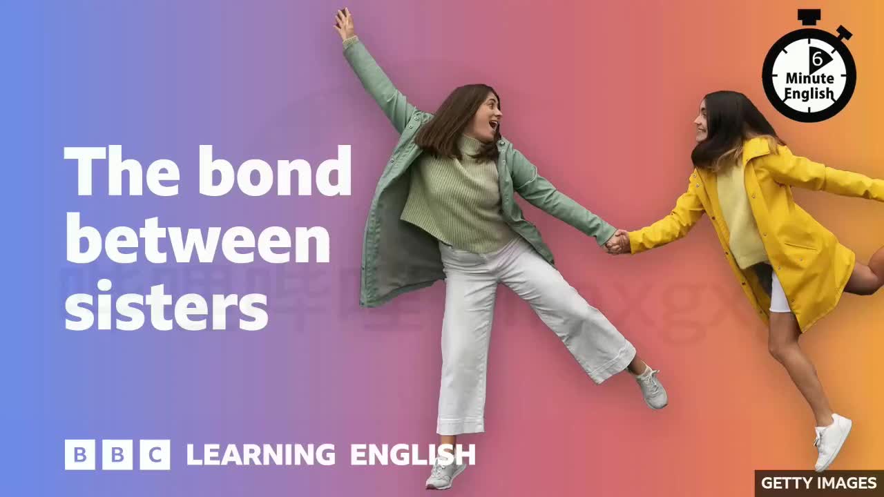 76.The bond between sisters 姐妹之间的情谊