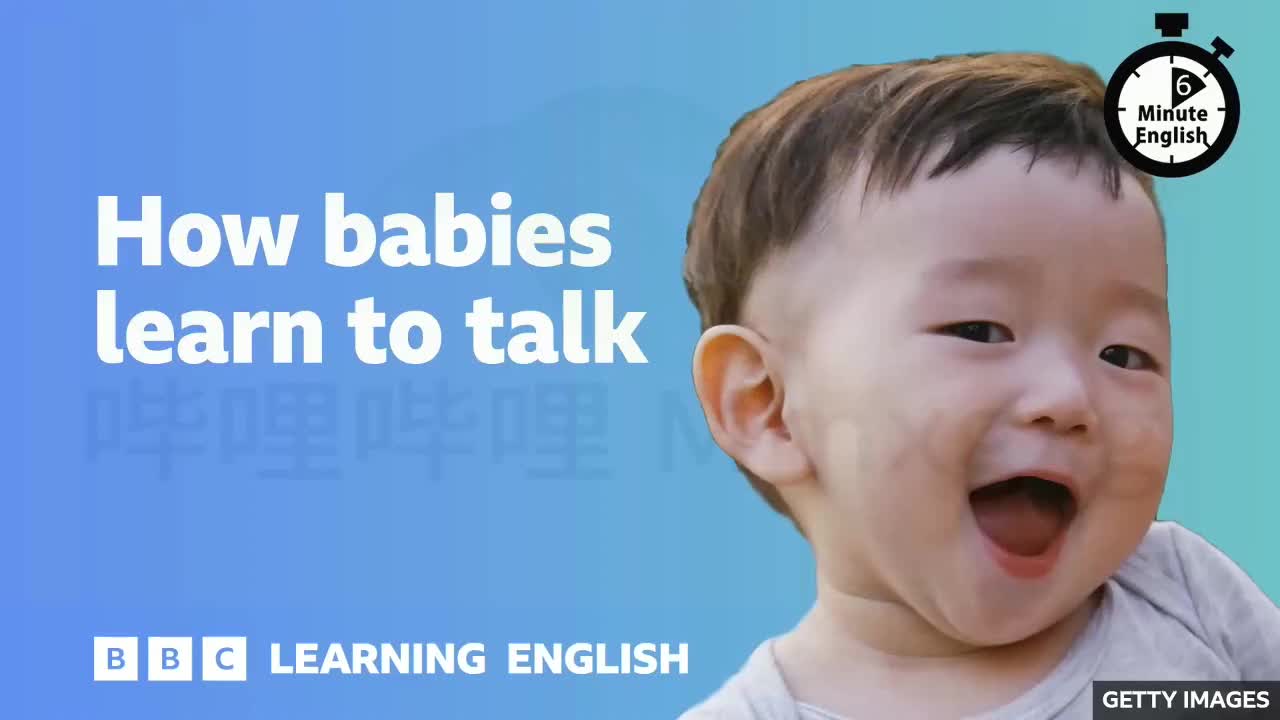 98.How babies learn to talk_婴儿如何学习说话