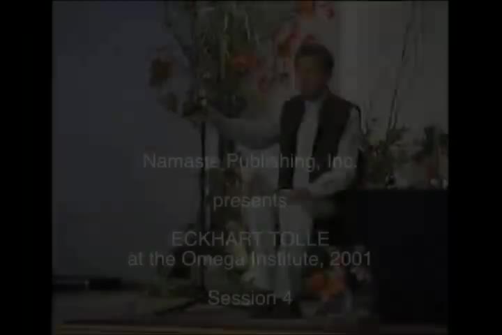 Eckhart Tolle Omega 4 2001 End Self-Seeking