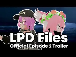 Download Video: 《LPD档案》第二集*预告片*