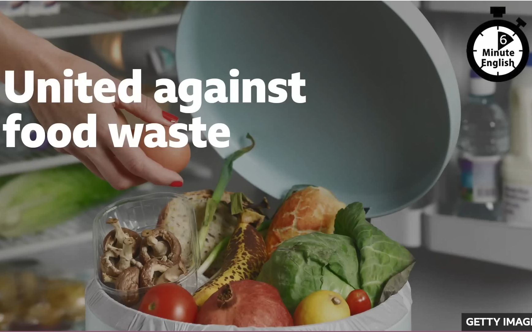 [图]【BBC-6分钟英语】【中英双语-对照字幕】抵制食物浪费-United against food waste