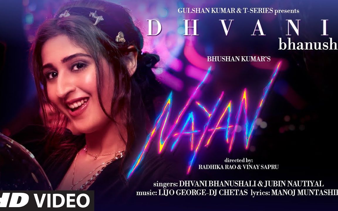 [图]【印度MV】Nayan Video Song （歌手：Dhvani Bhanushali, Jubin Nautiyal）