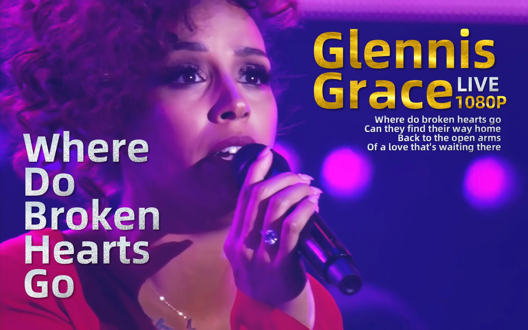 [图]『中英双语字幕』Where Do Broken Hearts Go (WHITNEY - a tribute by Glennis Grace) 1080P