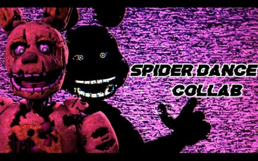 [图][SFM/FNAF] 蜘蛛之舞Spider Dance 混音合作