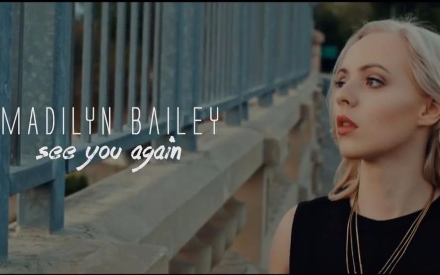 [图]【油管惊艳翻唱】See You Again （Cover by Madilyn Bailey）（720P中英字幕）