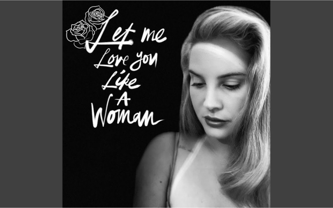 lana del rey - let me love you like a woman