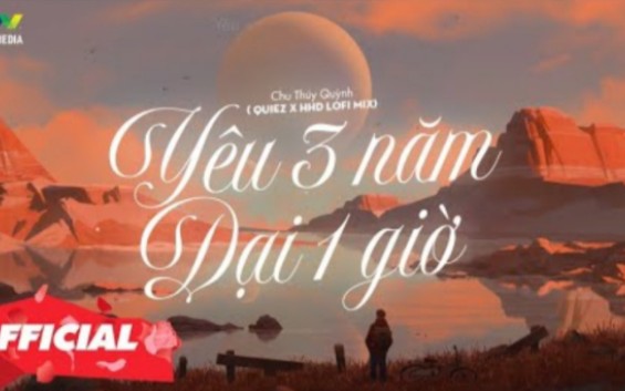 [图](越南歌曲Lofi版)Yêu 3 Năm Dại 1 Giờ(爱3年1小时) - Chu Thúy Quỳnh