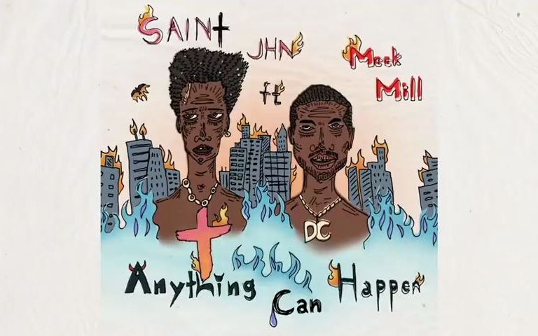 SAINt JHN  "Anything Can Happen (ft. Meek Mill)"哔哩哔哩bilibili