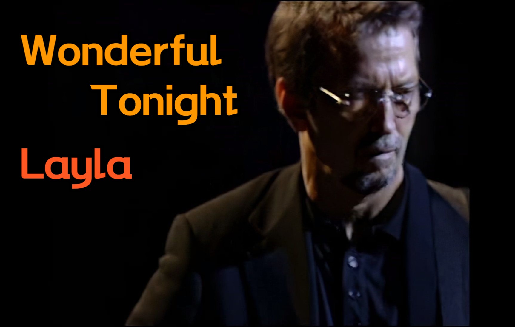 [图]- Wonderful Tonight-Layla-【吉他之神】-Eric Clapton-巅峰系列24,二大好歌重制二合一加强版