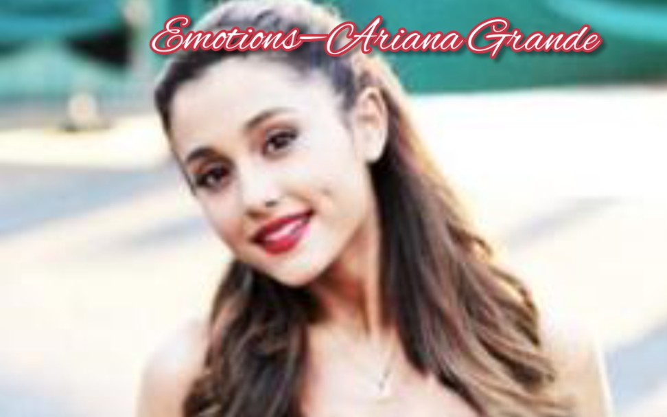 Ariana Grande翻唱Mariah Carey《Emotions》中英字幕哔哩哔哩bilibili