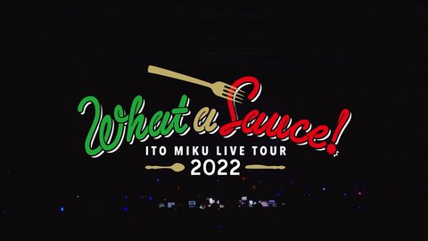 伊藤美来 ITO MIKU Live Tour 2022『What a Sauce!』