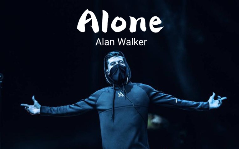 每日音乐,Alan Walker电音金曲,火遍全网的英文歌「Alone」哔哩哔哩bilibili