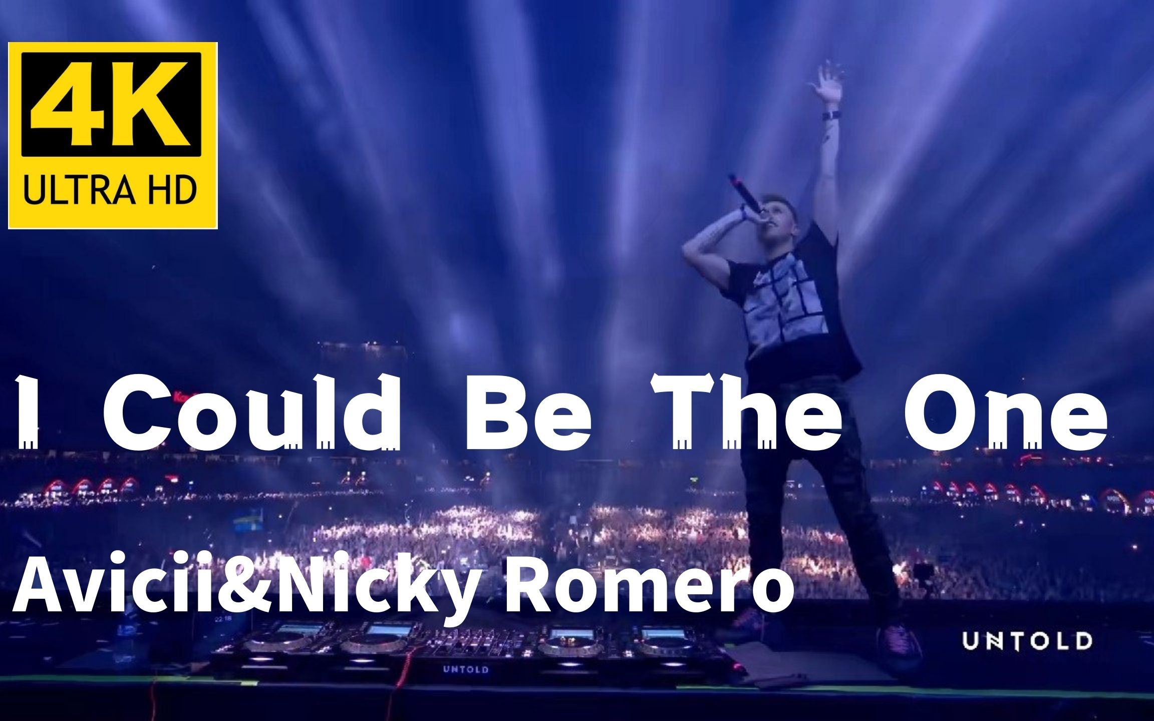 [图]【4K高画质】Avicii&Nicky Romero《I Could Be The One》2019现场视频