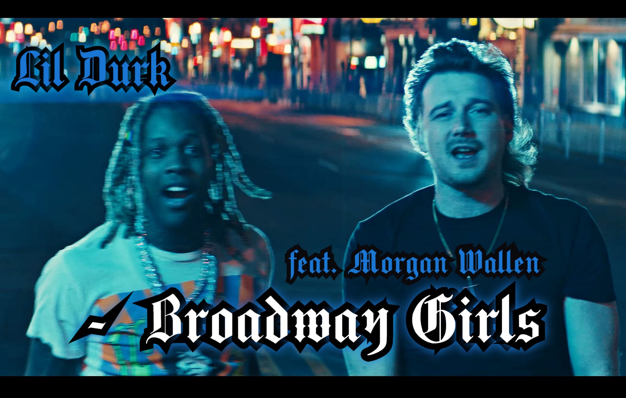 [图]【中字】Lil Durk - Broadway Girls feat. Morgan Wallen