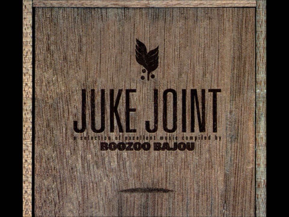 boozoo bajou - juke joint (2003)