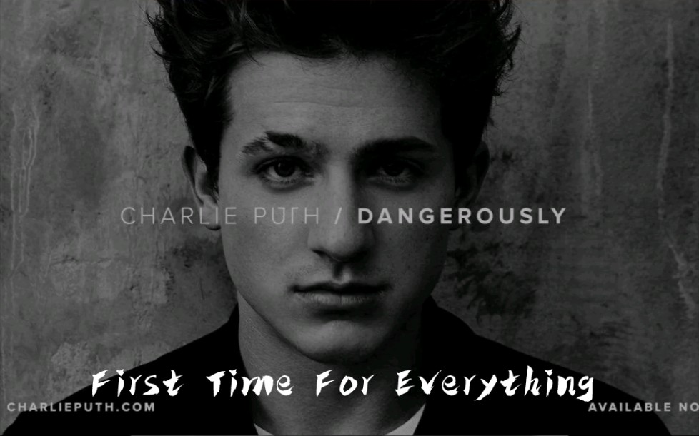 [图]Charlie Puth——《First Time For Everything》歌词版