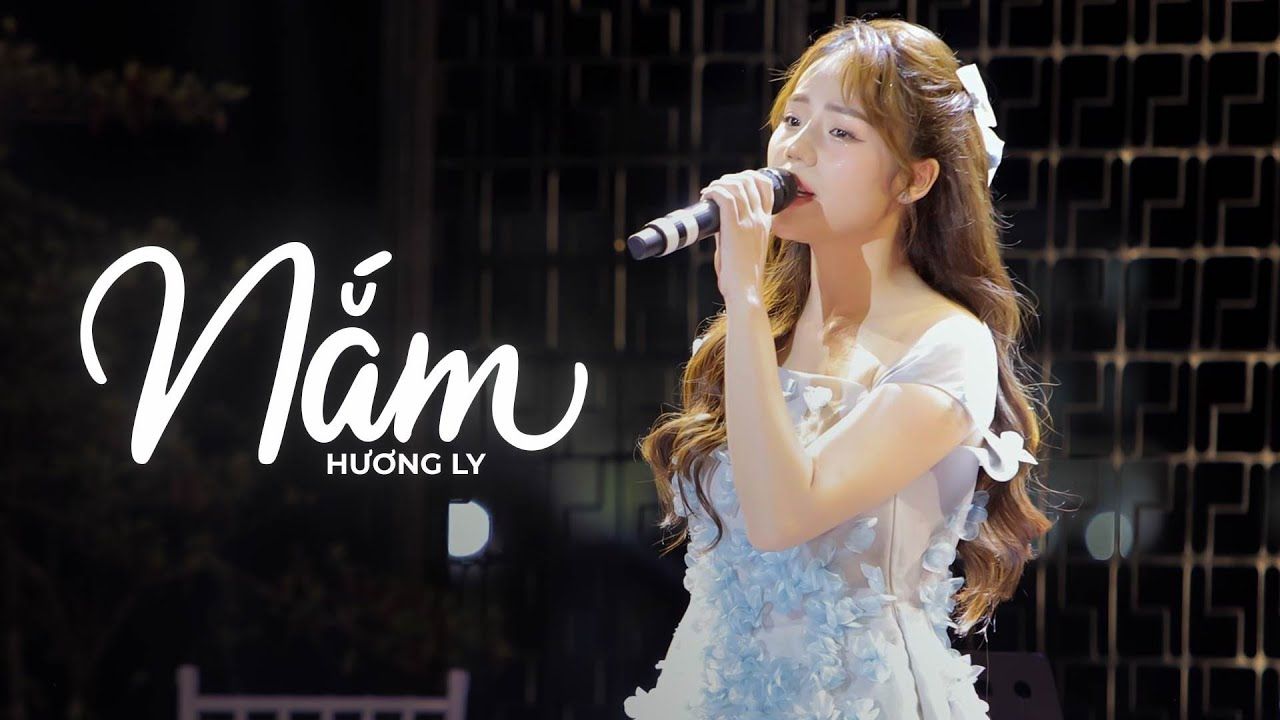 [图]【越南歌曲】NẮM - HƯƠNG LY - LIVE VERSION | 牵