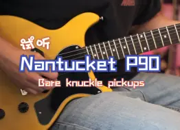 Download Video: BKP Nantucket P90 拾音器 试听 (No Talk, All Tones)