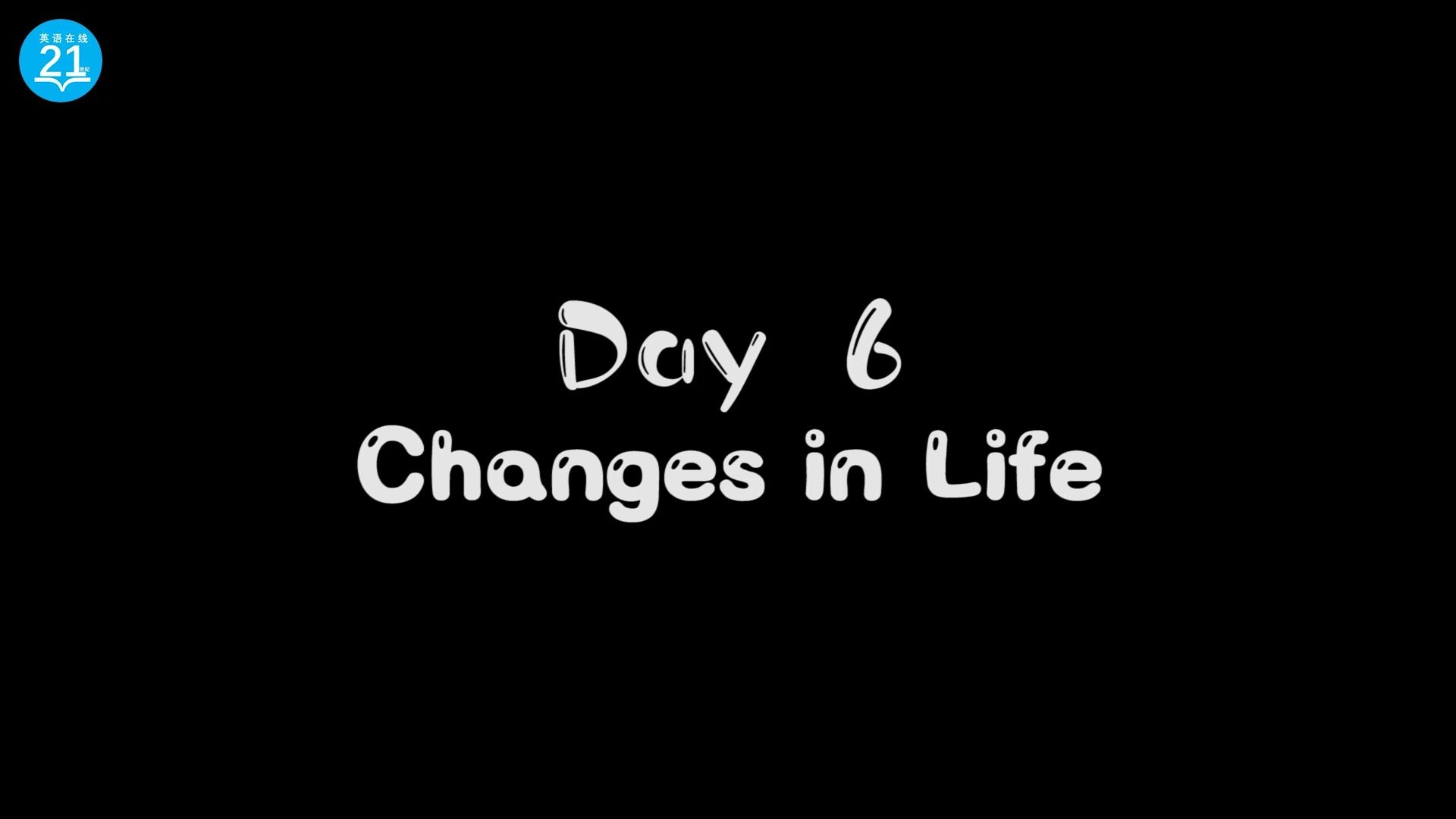 [图]Day 6 Changes in Life