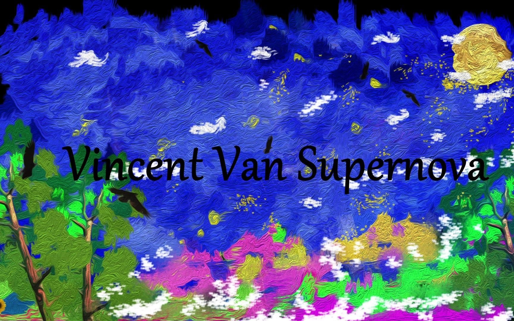 【初音ミク】Vincent Van Supernova【littlebylittle】哔哩哔哩bilibili