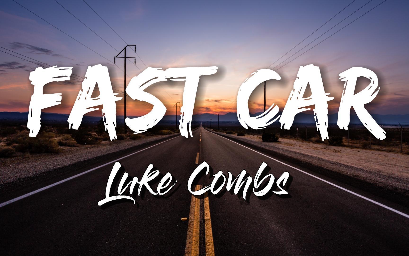 [图]Luke Combs - Fast Car (Lyrics)