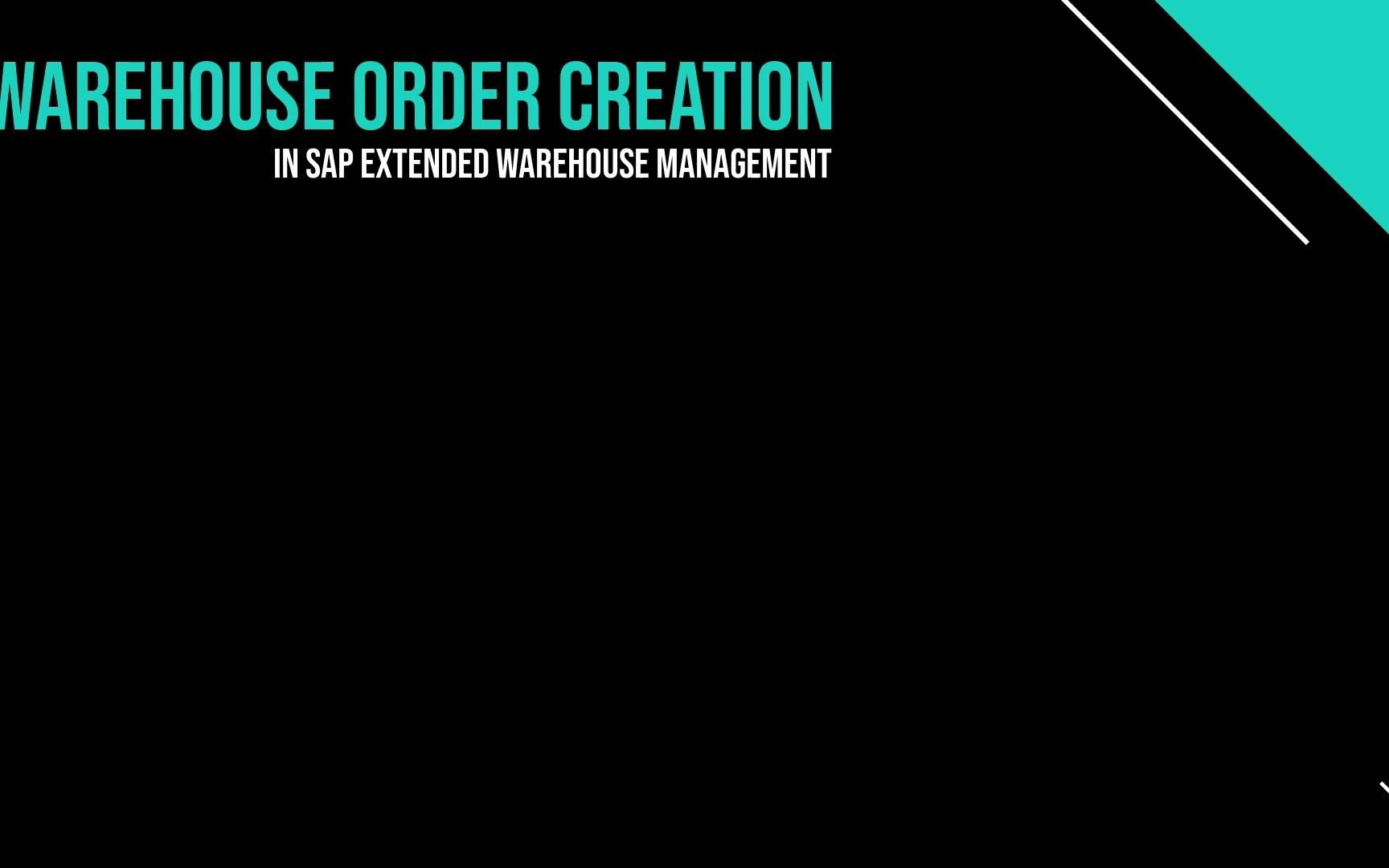 SAP EWM 110 +1  Warehouse Order Creation in SAP Extended Warehouse Management哔哩哔哩bilibili