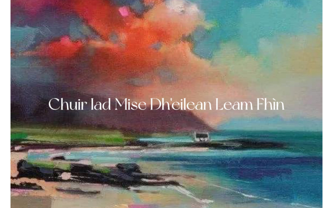 [图]苏格兰民谣Chuir Iad Mise Dh'eilean Leam Fhìn