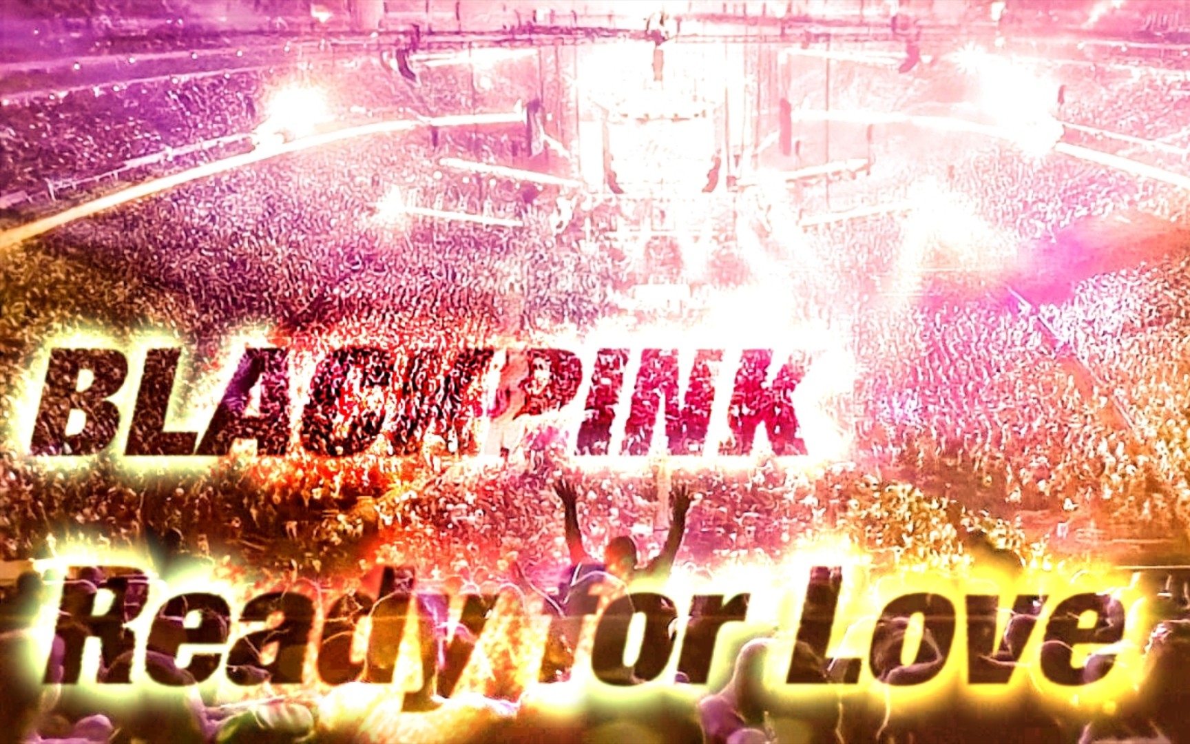 [图]当万人场响彻ready for love！新Rap新bridge+山顶视角！模拟演唱会音效 BLACKPINK