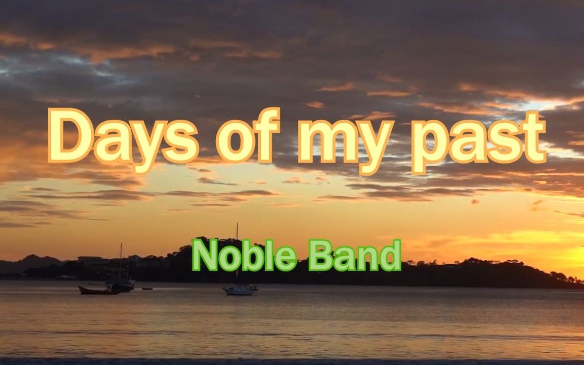 Days of my past  Noble Band (童年英语版)哔哩哔哩bilibili