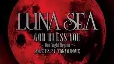 LUNA SEA GOD BLESS YOU ～One Night Dejavu～ 2007.12.24 TOKYO