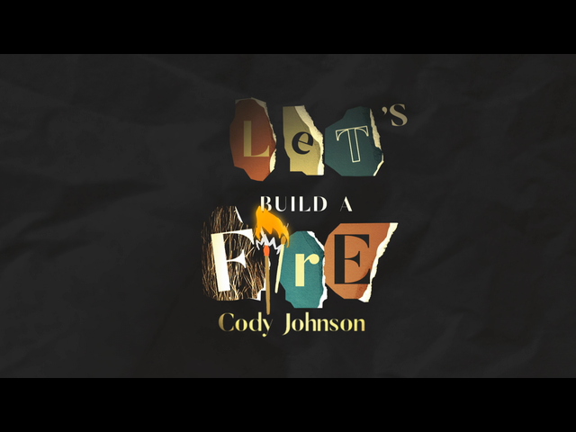 [图]Let's Build A Fire - Cody Johnson