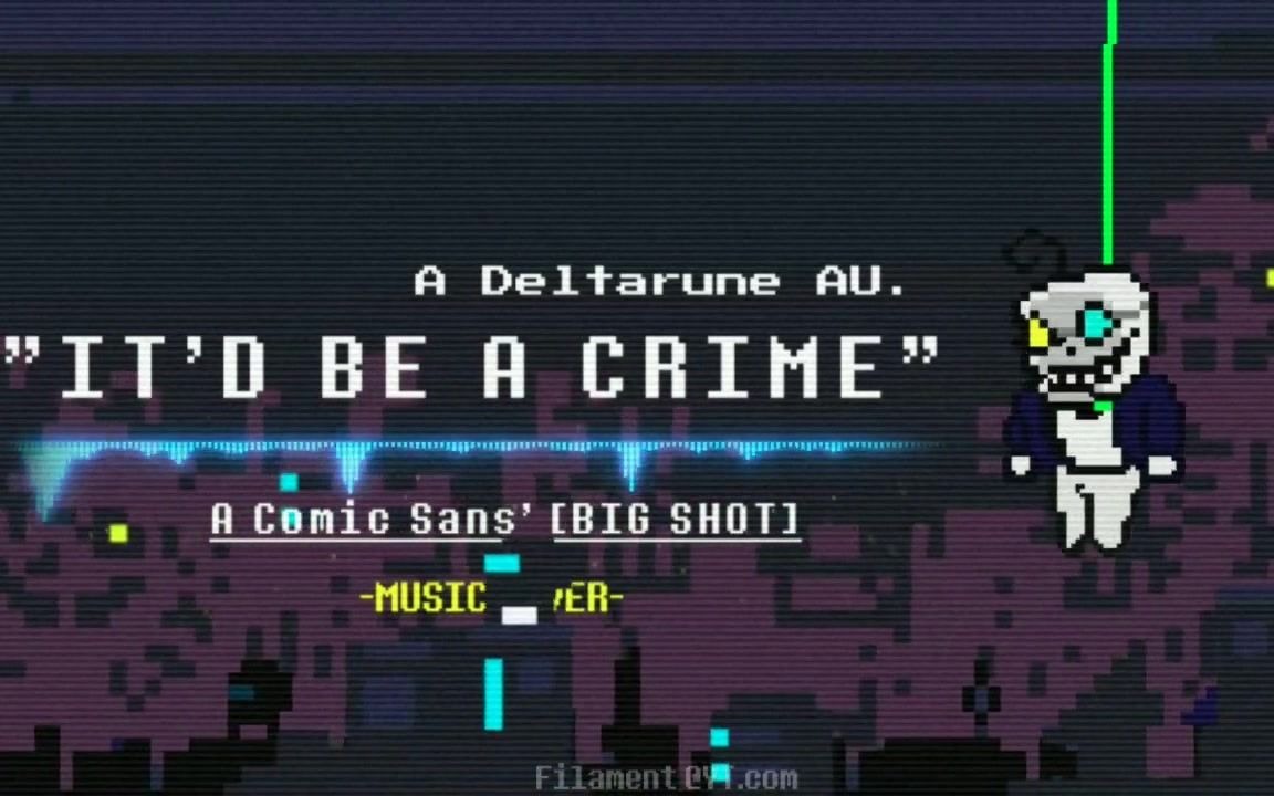 [图]【Deltarune x Undertale】IT'D BE A CRIME [A Comic Sans BIG SHOT] （作者：Filament Vol.