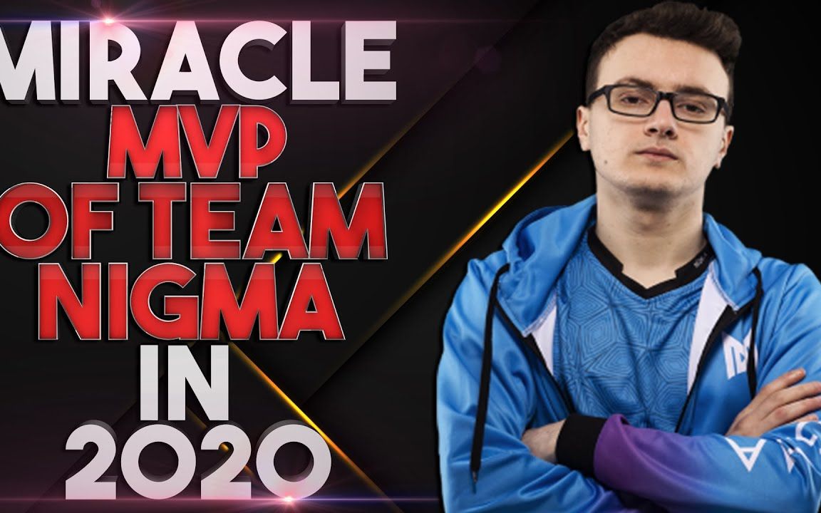 miracle 奇迹哥2020年职业高光集锦!nigma的终极杀器