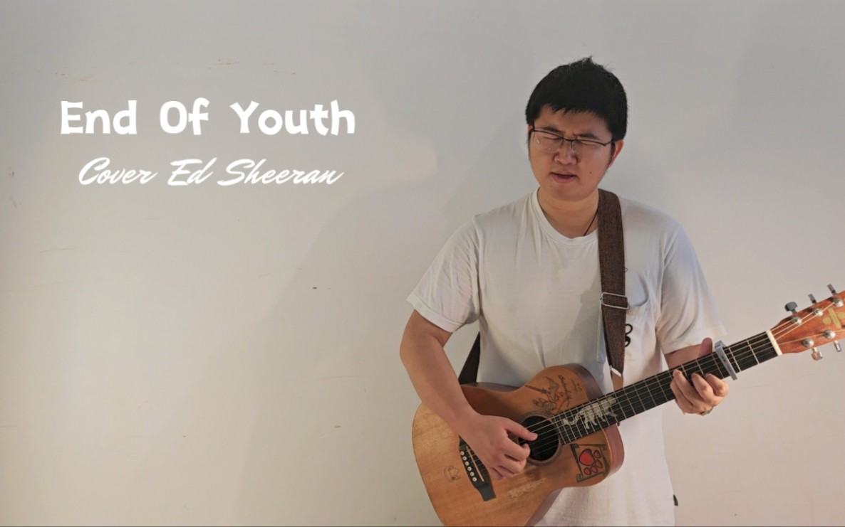 [图]End of Youth (Cover Ed Sheeran)