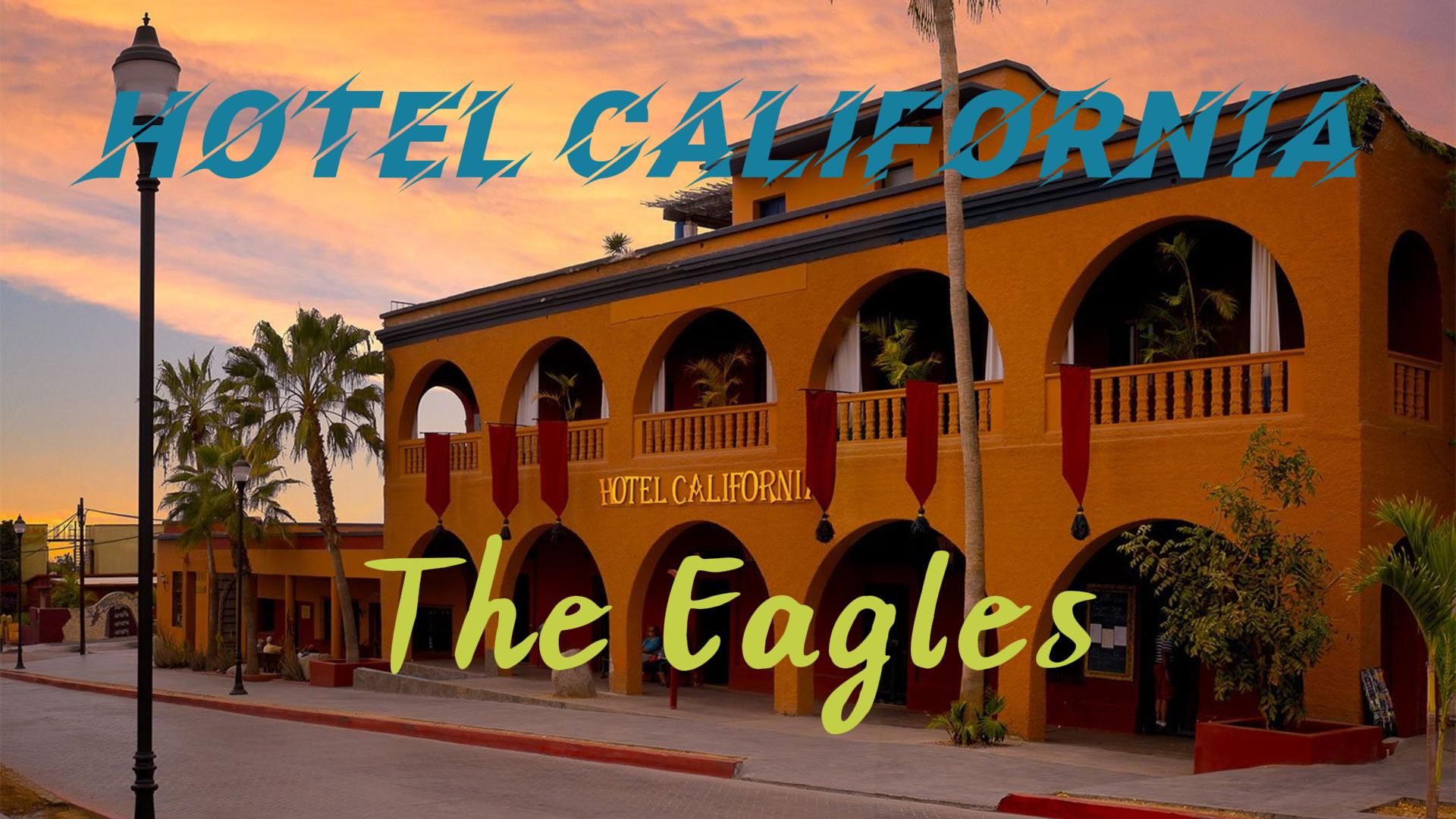 hotel california – the eagles 《加州旅馆》老鹰乐队