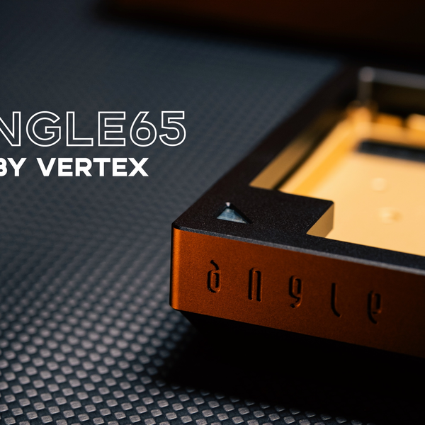 装备】值得细嚼慢咽的套件—Angle65 By Vertex客制化机械键盘键盘套件 