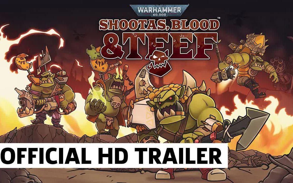 [图]Warhammer 40,000 Shootas, Blood & Teef Trailer