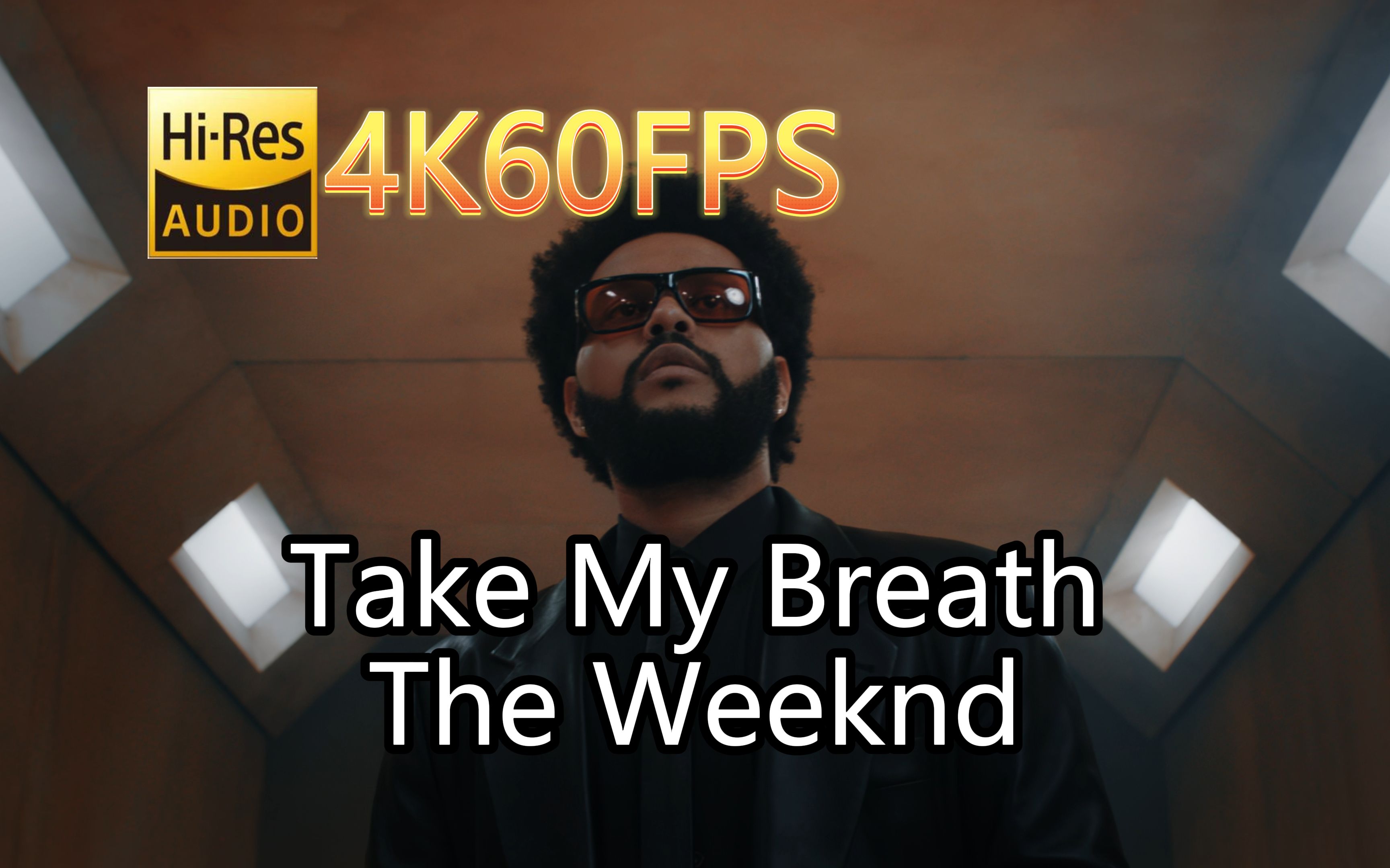 [图]The Weeknd-Take My Breath(无损音质4K60MV)[中英字幕]Hi-Res(FLAC24/48)